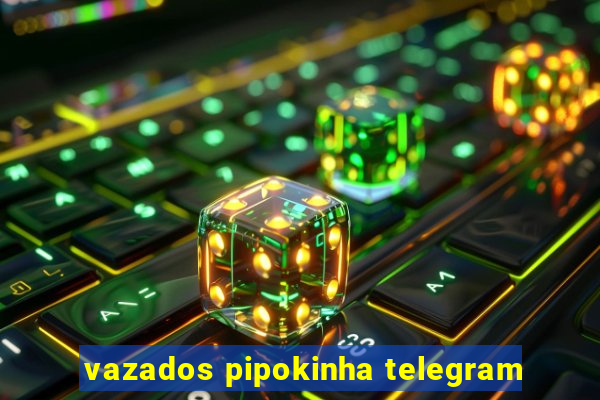 vazados pipokinha telegram